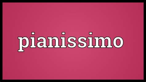 Pianissimo Meaning in Music: A Whisper in the Symphony of Sound